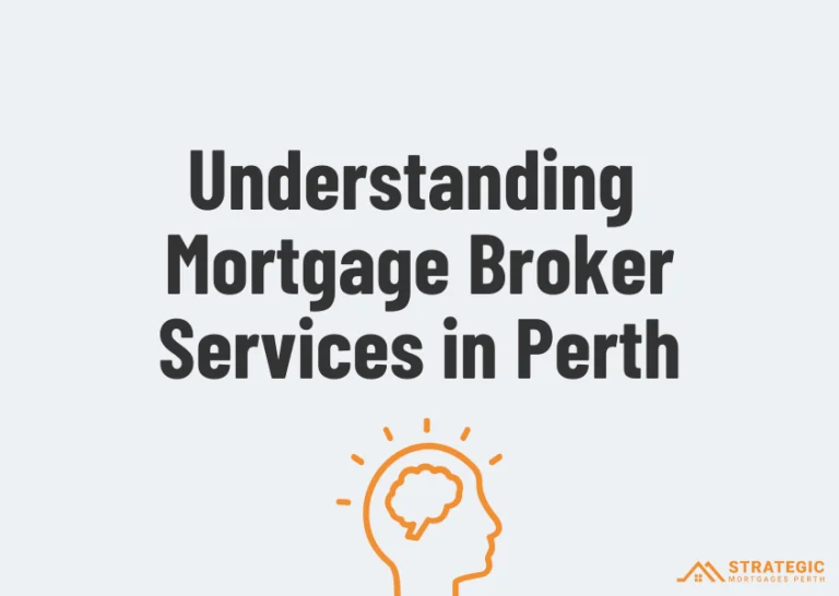 Understanding Mortgage Broker Services in Perth: What You Need to Know